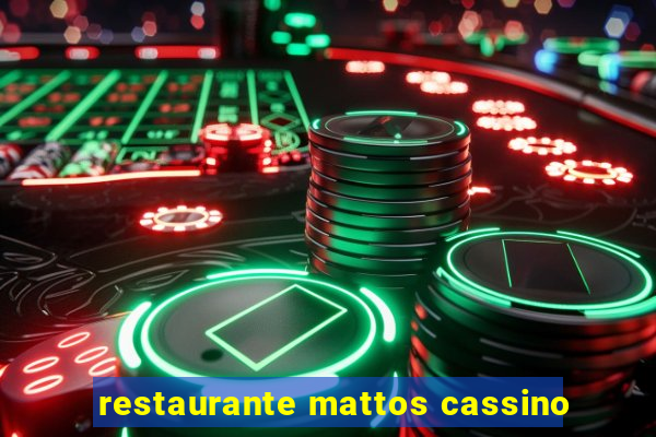 restaurante mattos cassino